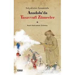 Selçuklular Zamanında Anadolu’da Tasavvufi Zümreler
