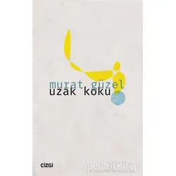 Uzak Koku - Murat Güzel - Çizgi Kitabevi Yayınları