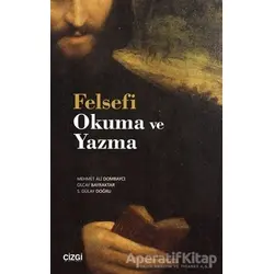 Felsefi Okuma ve Yazma - Olcay Bayraktar - Çizgi Kitabevi Yayınları