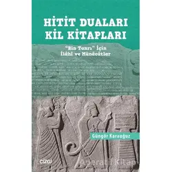 Hitit Duaları Kil Kitapları - Güngör Karauğuz - Çizgi Kitabevi Yayınları