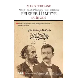 Felsefe-i İlmiyye - Alexis Bertrand - Çizgi Kitabevi Yayınları