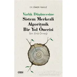 Varlık Düşüncesine Sistem Merkezli Algoritmik Bir Yol Önerisi