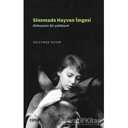 Sinemada Hayvan İmgesi - Süleyman Duyar - Çizgi Kitabevi Yayınları