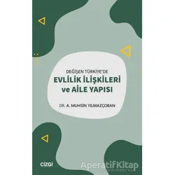 Değişen Türkiyede Evlilik İlişkileri ve Aile Yapısı