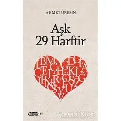 Aşk 29 Harftir - Ahmet Üresin - Tebeşir Yayınları