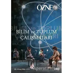 Bilim ve Toplum Çalışmaları - Özne 33. Kitap - Kolektif - Çizgi Kitabevi Yayınları