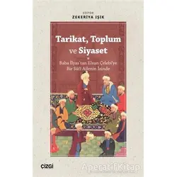 Tarikat, Toplum ve Siyaset (Baba İlyastan Elvan Çelebiye Bir Süfi Ailenin İzinde)