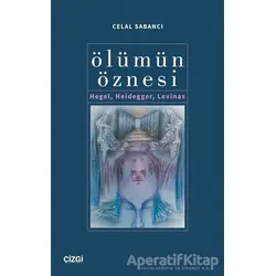 Ölümün Öznesi - Celal Sabancı - Çizgi Kitabevi Yayınları