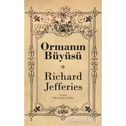 Ormanın Büyüsü - Richard Jefferies - Çizgi Kitabevi Yayınları