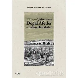 19.Yüzyılda Çukurovada Doğal Afetler ve Salgın Hastalıklar