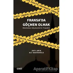 Fransada Göçmen Olmak - Satı Arık - Çizgi Kitabevi Yayınları