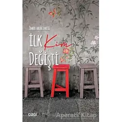İlk Kim Değişti - Ömer Faruk Lekesiz - Çizgi Kitabevi Yayınları