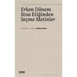Erken Dönem Stoa Etiğinden Seçme Metinler - Kolektif - Çizgi Kitabevi Yayınları