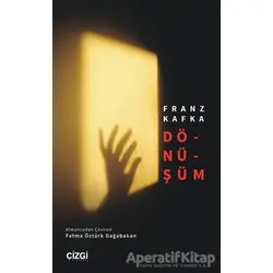 Dönüşüm - Franz Kafka - Çizgi Kitabevi Yayınları