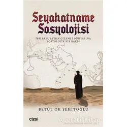 Seyahatname Sosyolojisi - Betül Ok Şehitoğlu - Çizgi Kitabevi Yayınları