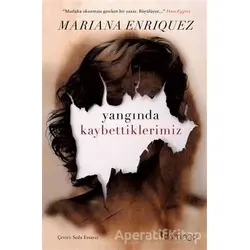 Yangında Kaybettiklerimiz - Mariana Enriquez - Domingo Yayınevi