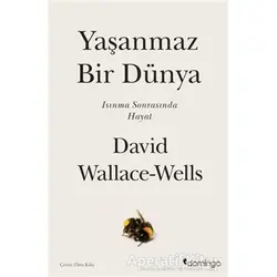 Yaşanmaz Bir Dünya - David Wallace-Wells - Domingo Yayınevi