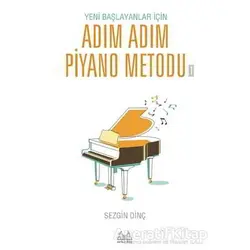 Yeni Başlayanlar İçin Adım Adım Piyano Metodu 1 - Sezgin Dinç - Arkadaş Yayınları