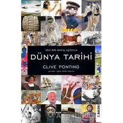 Yeni Bir Bakış Açısıyla Dünya Tarihi - Clive Ponting - Alfa Yayınları