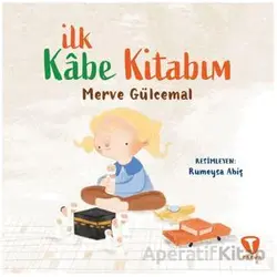 İlk Kabe Kitabım - Merve Gülcemal - Turkuvaz Çocuk