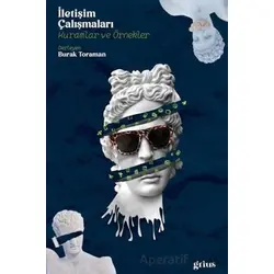 İletişim Çalışmaları - Kuramlar ve Örnekler - Burak Toraman - Grius Yayınları