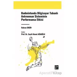 Badmintonda Bilgisayar Tabanlı Antrenman Sisteminin Performansa Etkisi