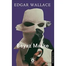 Beyaz Maske - Edgar Wallace - Dorlion Yayınları