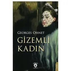 Gizemli Kadın - Georges Ohnet - Dorlion Yayınları