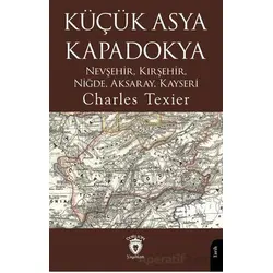 Küçük Asya - Kapadokya Nevşehir, Kırşehir, Niğde, Aksaray, Kayseri