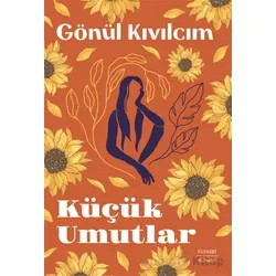 Küçük Umutlar - Gönül Kıvılcım - Everest Yayınları