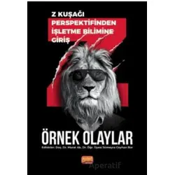 Z kuşağı Perspektifinden İşletme Bilimine Giriş - Örnek Olaylar - Kolektif - Nobel Bilimsel Eserler