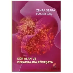 Kör Alan ve Dekadrajda Röveşata - Zehra Serra - Klaros Yayınları