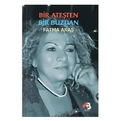 Bir Ateşten Bir Buzdan - Fatma Aras - Klaros Yayınları