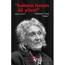 Babam Hasan Ali Yücel - Gülümser Yücel Kitabı - Arda Kukul - İş Bankası Kültür Yayınları