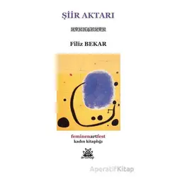 Şiir Aktarı - Filiz Bekar - Artshop Yayıncılık