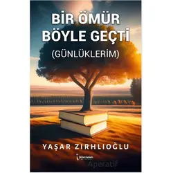 Bir Ömür Böyle Geçti - Yaşar Zırhlıoğlu - İkinci Adam Yayınları
