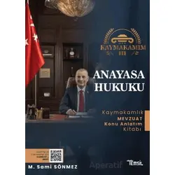 Kaymakamım Anayasa Hukuku - Mevzuat Konu Anlatım Kitabı - Sami Sönmez - Temsil Kitap