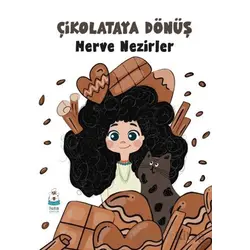 Çikolataya Dönüş - Merve Nezirler - Luna Çocuk Yayınları