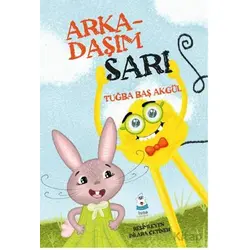 Arkadaşım Sarı - Tuğba Baş Akgül - Luna Çocuk Yayınları