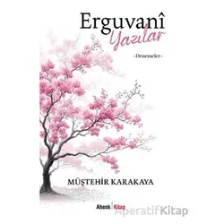 Erguvani Yazılar - Denemeler - Müştehir Karakaya - Ahenk Kitap