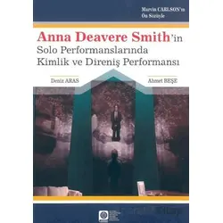 Anna Deavere Smith ‘in Solo Performanslarında Kimlik ve Direniş Performansı