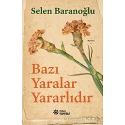 Bazı Yaralar Yararlıdır - Selen Baranoğlu - Doğan Novus