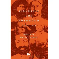 Zirvesine Göz Koyduğum Dağlar - Mustafa Nezihi Pesen - Profil Kitap