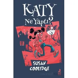 Katy Ne Yaptı? - Susan Coolidge - Ren Çocuk