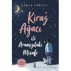Kiraz Ağacı İle Aramızdaki Mesafe (Şömizli) - Paola Peretti - Genç Timaş