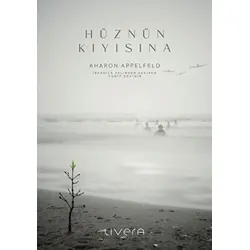 Hüznün Kıyısına - Aharon Appelfeld - Livera Yayınevi
