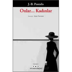 Onlar... Kadınlar - J. B. Pontalis - Yapı Kredi Yayınları