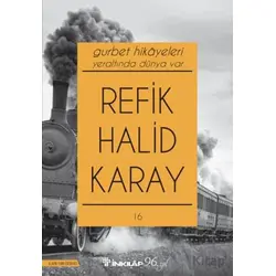 Gurbet Hikayeleri - Yeraltında Dünya Var - Refik Halid Karay - İnkılap Kitabevi