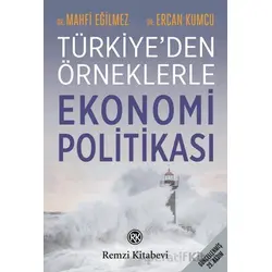 Türkiyeden Örneklerle Ekonomi Politikası - Ercan Kumcu - Remzi Kitabevi