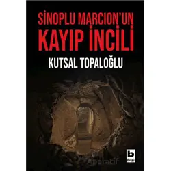 Sinoplu Marcion’un Kayıp İncili - Kolektif - Bilgi Yayınevi